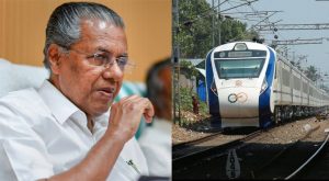 images of vande bharat and Kerala CM pinarayi vijayan